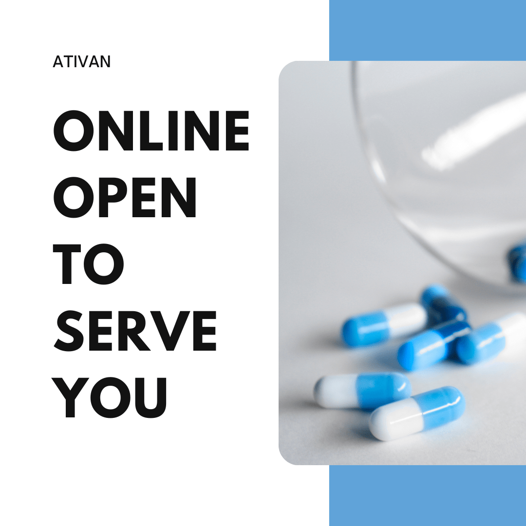 Ativan Online Benefits Open to serve you